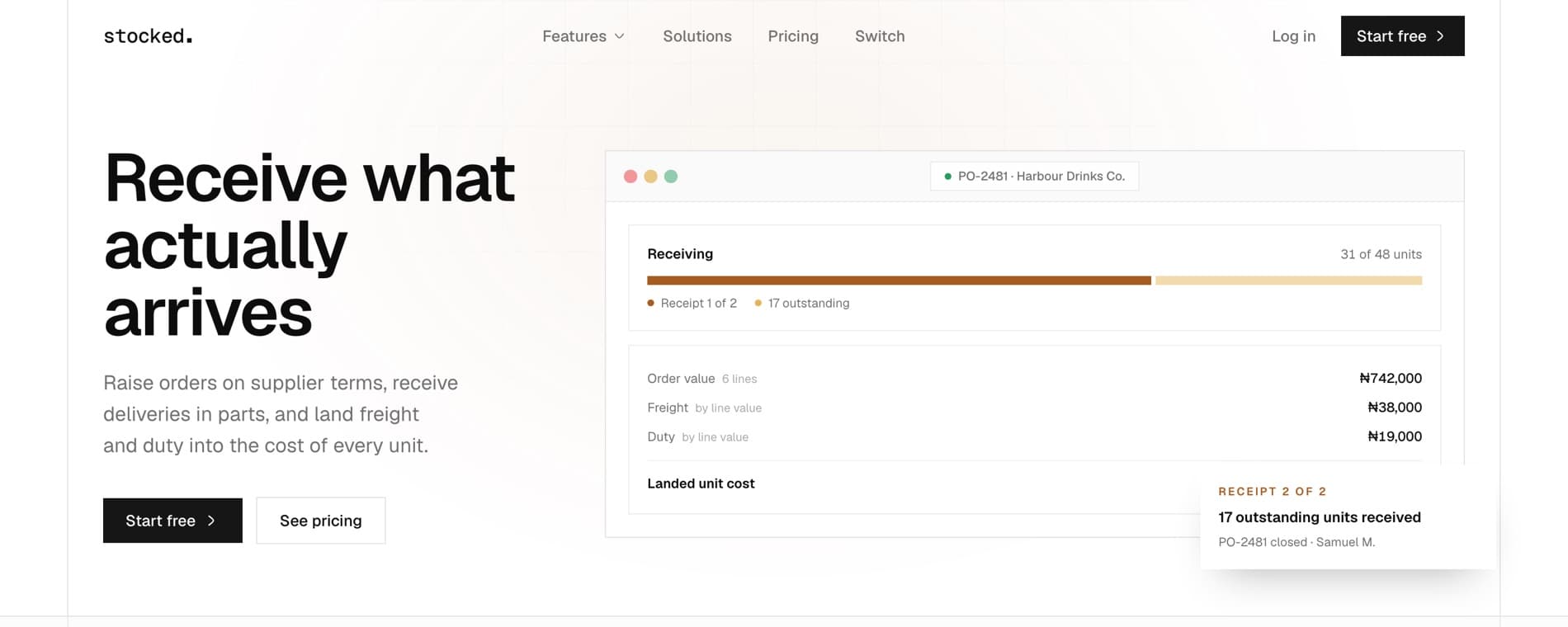 Stocked: purchasing: a part-delivered order received in two receipts, freight and duty landed per unit